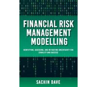 Financial Risk Management Modeling [AI] Identifying, Assessing, and Mitigating Uncertainty for Stability and Success - Sachin Dave - The Paper House Books LLC - ebook (ePub) - Livre