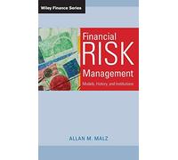 Financial Risk Management: Models, History, and Institutions