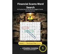 Financial Scams Word Search: 81 Puzzles Across the World's Biggest Frauds, Scandals & Cons: Solve the Puzzle. Learn the Scam. From Ponzi Schemes, ... Word Search Built Around Financial Awareness