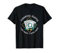 Financial Sleauth Funny Forensic Comptables Fraud Examiners T-Shirt