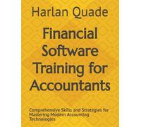 Financial Software Training for Accountants: Comprehensive Skills and Strategies for Mastering Modern Accounting Technologies