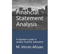 Financial Statement Analysis: A beginner's guide to analyse financial statements