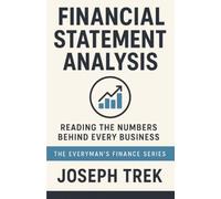 Financial Statement Analysis: Reading the Numbers Behind Every Business