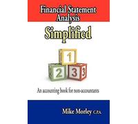 Financial Statement Analysis Simplified: An Accounting Book For Non-Accountants