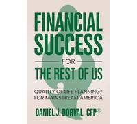 Financial Success for the Rest of Us: Quality of Life Planning® for Mainstream America