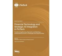 Financial Technology and Strategic AI Integration in FinTech: Transforming Banking, Payments, and Building a Sustainable Economy-Challenges and Opportunities