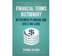 Financial Terms Dictionary - Retirement Planning And Investing Guide