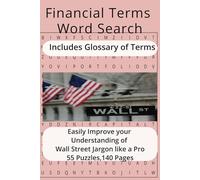 Financial Terms Word Search Puzzle: Includes Glossary of Terms To Easily Improve Your Understanding of Wall Street Jargon