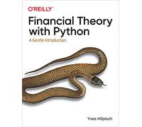 Financial Theory with Python Yves Hilpisch (Auteur)