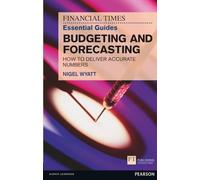 The Financial Times Essential Guide To Budgeting And Forecasting