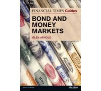 Financial Times Guide To Bond And Money Markets, The
