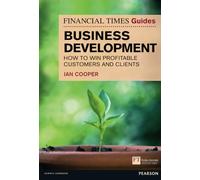 Financial Times Guide to Business Development, The