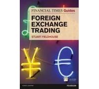 Financial Times Guide To Foreign Exchange Trading, The