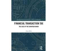 Financial Transaction Tax The Case of the European Union - Anna Bista - Routledge - ebook (ePub) - Livre