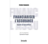 Financiariser l'assurance: Tome 2, Enquête sur solvabilité