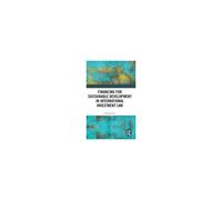 Financing For Sustainable Development In International Investment Law