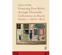 Financing Poor Relief through Charitable Collections in Dutch Towns, c. 1600-1800