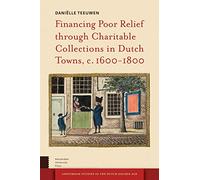 Financing Poor Relief through Charitable Collections in Dutch Towns, c. 1600-1800