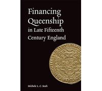 Financing Queenship in Late Fifteenth-Century England