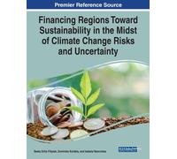 Financing Regions Toward Sustainability In The Midst Of Climate Change Risks And Uncertainty