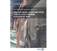 Financing the SDGs to Build Back Better from the Covid-19 Pandemic in Asia and the Pacific