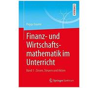 Finanz- Und Wirtschaftsmathematik Im Unterricht Band 1