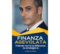 FINANZA AGEVOLATA: Il Bando non fa la differenza: la Strategia sì.