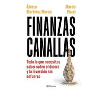 Finanzas canallas: Todo lo que necesitas saber sobre el dinero y la inversión sin esfuerzo