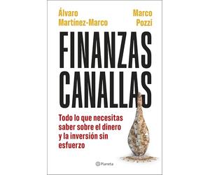 Finanzas canallas: Todo lo que necesitas saber sobre el dinero y la inversión sin esfuerzo