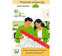 Finanzas en pareja: Cómo Gestionar el Dinero Juntos sin Discutir