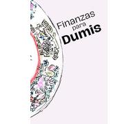 FINANZAS PARA DUMIS: Formas sencillas de generar ahorro e inversión a largo plazo para gente inepta, torpe y ansiosa.