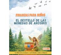 FINANZAS PARA NIÑOS: EL DESTELLO DE LAS MONEDAS DE ARCOIRIS - EDUCACION FINANCIERA Y ACTIVIDADES