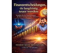 Finanzentscheidungen, die langfristig teuer werden: Verstehen Sie die Entscheidungen, die Ihren Vermögensaufbau sabotieren