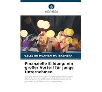 Finanzielle Bildung: ein großer Vorteil für junge Unternehmer.: Wie die Beherrschung von Finanzbegriffen jungen Menschen in der DRK hilft, ihre Unternehmen zu gründen, zu führen und zu vergrößern.