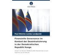 Finanzielle Governance im Kontext der Dezentralisierung in der Demokratischen Republik Kongo: Vorwort von Norbert NKUBU ELUNA, Präsident des Conseil Supérieur du Portefeuille