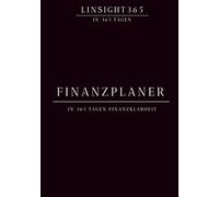 Finanzplaner - in 365 Tagen Finanzklarheit: Linsight 365 - in 365 Tag in die Finanzklarheit 365 Tage Haushaltsbuch, Budget Planner & Money Journal - ... Ziele erreichen - in Hard- und Softcover