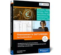 Finanzwesen in SAP S/4HANA: Das Praxishandbuch