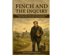 Finch and the Inquiry: One man, One Dale. One polite battle for the soul of the countryside.