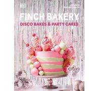 Finch Bakery Disco Bakes and Party Cakes - Rachel Finch - Dorling Kindersley Ltd - Livre en Anglais - Hardback Rachel FinchRachel Finch (Auteur)