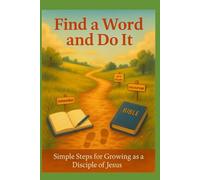 Find a Word and Do It: Simple Steps for Growing as a Disciple of Jesus