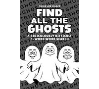 Find All The Ghosts: A Ridiculously Difficult 1-Word Word Search | Hard Puzzles For Adults | Halloween Holiday Gift