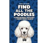 Find All The Poodles: A Ridiculously Difficult 1-Word Word Search | Hard Puzzles For Adults | Dog Lover Gift