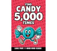 Find Candy 5,000 Times: 1-Word Word Search | Hard Puzzles for Adults | Large Print