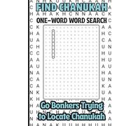 Find Chanukah, One Word Word Search, Go Bonkers Trying to Locate Chanukah: A Holiday Puzzle Book For Kids, Teens, Adults, Seniors