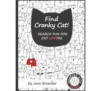 Find Cranky Cat! Search Fun for Cat Lovers: - A Search and Find Book of Increasing Difficulty with Gorgeous Illustrations and Inspiring Feel-Good Cat Quotes