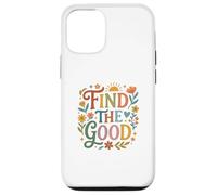 Find Good Uplifting Happy Floral Design Find Your Good Coque pour iPhone 12/12 Pro