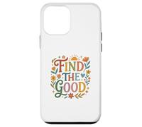Find Good Uplifting Happy Floral Design Find Your Good Coque pour iPhone 12 Mini