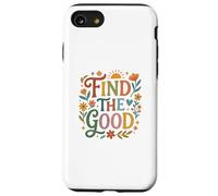 Find Good Uplifting Happy Floral Design Find Your Good Coque pour iPhone SE (2020) / 7/8