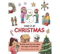 Find It At Christmas: Christmas Activity Book For Kids: 64 Pages Of Holiday Facts, Games, Mazes, Puzzles, Secret Messages, Spot The Differences And More! (Find It Series)