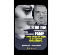 Find me Fame: Secrets, betrayal and danger. All in a day's work for Vincent Monroe.